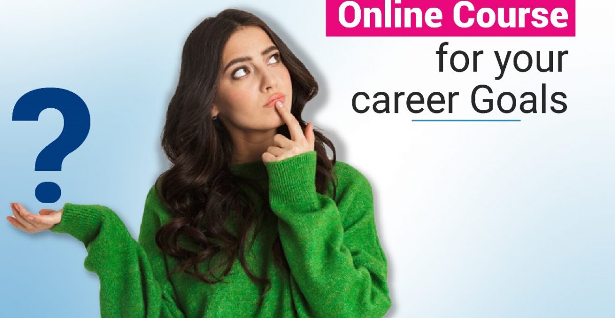 How to Choose the Right Online Courses for your Career goals